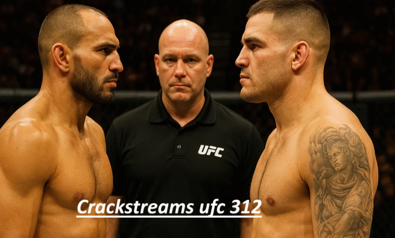 Crackstreams UFC 312