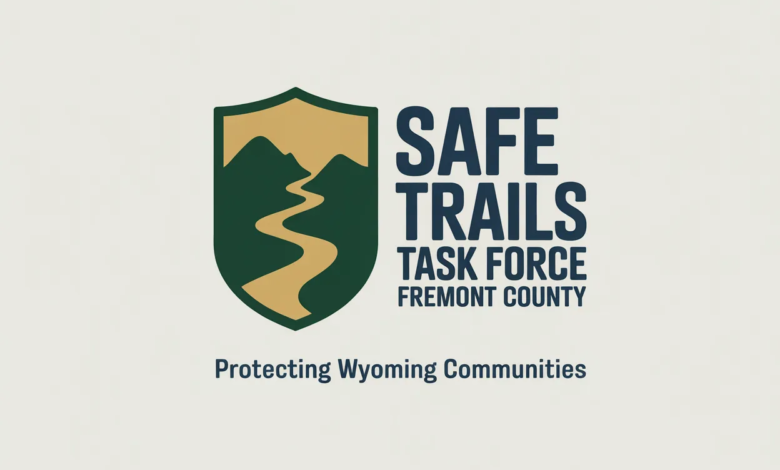 Safe Trails Task Force Fremont County
